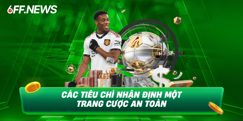 Các tiêu chí nhận định một trang cược an toàn