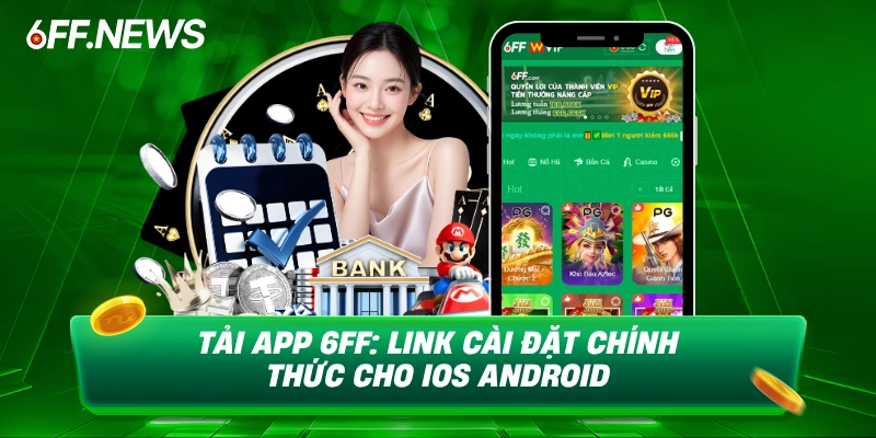 Tải App 6FF link nhà cái đặt chính thức cho ios và android