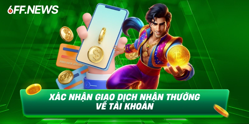 Xác nhận giao dịch nhận thưởng về tài khoản